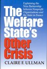 The Welfare State's Other Crisis Explaining the New Partnership Between Nonprofit Organizations and the State in France