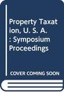 Property Taxation U S A Publications of the Committee on Taxation