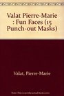 Fun Faces 15 PunchOut Masks