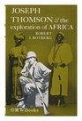Joseph Thomson and the Exploration of Africa