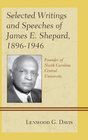Selected Writings and Speeches of James E Shepard 18961946 Founder of North Carolina Central University
