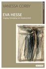 Eva Hesse Longing Belonging and Displacement