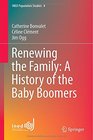 Renewing the Family A History of the Baby Boomers