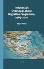 Indonesia's Overseas Labour Migration Programme 19692010