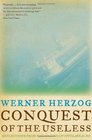 Conquest of the Useless Reflections from the Making of Fitzcarraldo