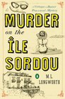 Murder on the Ile Sordou (Verlaque and Bonnet, Bk 4)