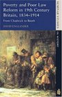 Poverty and Poor Law Reform in Britain From Chadwick to Booth 18341914
