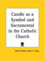 Candle as a Symbol and Sacramental in the Catholic Church