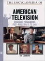 The Encyclopedia of American Television Broadcast Programming Post World War II to 2000