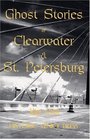 Ghost Stories of Clearwater  St. Petersburg