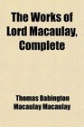 The Works of Lord Macaulay Complete Ed by Lady Trevelyan
