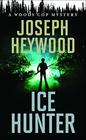 Ice Hunter A Woods Cop Mystery