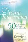 Divine Intervention: 50 True Stories of God's Miracles Today