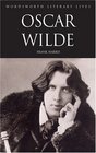 Oscar Wilde: His Life and Confessions (Wordsworth Literary Lives)