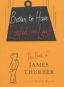 Better to Have Loafed and Lost: The Best of James Thurber