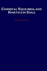 Chemical Equilibria and Kinetics in Soils