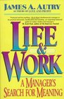 Life  Work A Manager's Search for Meaning