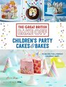 Great British Bake Off Children's Party Cakes  Bakes