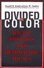 Divided by Color  Racial Politics and Democratic Ideals