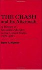 The Crash and Its Aftermath A History of Securities Markets in the United States 19291933