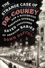 The Strange Case of Dr Couney How a Mysterious European Showman Saved Thousands of American Babies