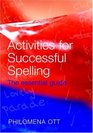 Activities for Successful Spelling The Essential Teacher Guide