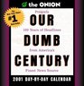 The Onion's Our Dumb Century 2001 DaybyDay Calendar