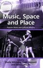 Music Space And Place Popular Music And Cultural Identity