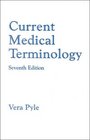 Current Medical Terminology Seventh Edition