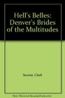 Hell's Belles Denver's Brides of the Multitudes