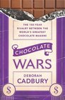 Chocolate Wars The 150year Rivalry Between the World's Greatest Chocolate Makers