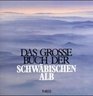 Das groe Buch der Schwbischen Alb