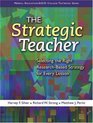 The Strategic Teacher Selecting the Right ResearchBased Strategy for Every Lesson