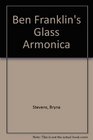 BEN FRANKLIN'S GLASS ARMONICA
