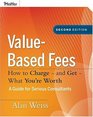 ValueBased Fees How to Charge  and Get  What You're Worth