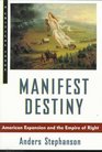Manifest Destiny  American Expansion and the Empire of Right