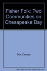 Fisher Folk Two Communities on Chesapeake Bay