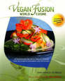 Vegan Fusion World Cuisine Extraordinary Recipes and Timeless Wisdom from the Celebrated Blossoming Lotus Restaurants