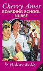 Cherry Ames, Boarding School Nurse (Cherry Ames Nurse Stories, 10)