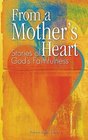 From a Mother's Heart Stories of God's Faithfulness