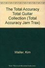 The Total Accuracy Total Guitar Collection