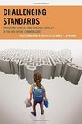 Challenging Standards Navigating Conflict and Building Capacity in the Era of the Common Core