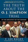 The Truth about the OJ Simpson Trial By the Architect of the Defense