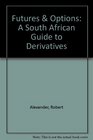 Futures  Options A South African Guide to Derivatives