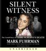 Silent Witness The Untold Story of Terri Schiavo's Death