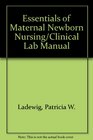 Essentials of Maternal Newborn Nursing/Clinical Lab Manual