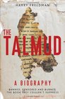 The Talmud  A Biography Banned Censored and Burned The Book They Couldn't Suppress