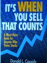 It's When You Sell That Counts A MustHave Book for Anyone Who Owns Stocks