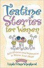 Tea Time Stories for Women: Refreshment and Inspiration to Warm Your Heart