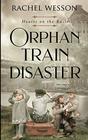 Orphan Train Disaster The Orphan Train Series